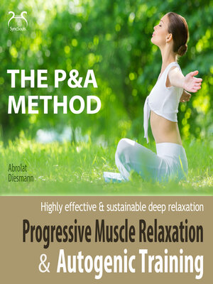 cover image of Progressive Muscle Relaxation and Autogenic Training (P&A Method)--highly effective & sustainable deep relaxation--with Relaxationmusic 432 Hz